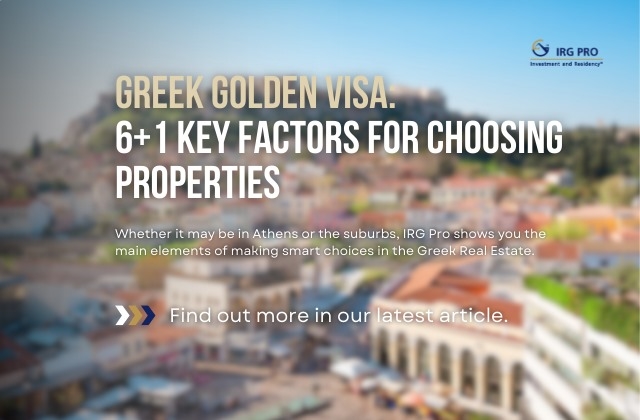 Golden Visa: 6+1 Key Factors for Choosing Property in Athens and Its Suburbs